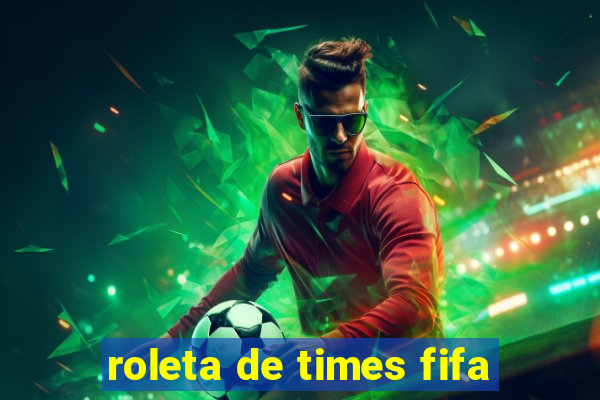 roleta de times fifa